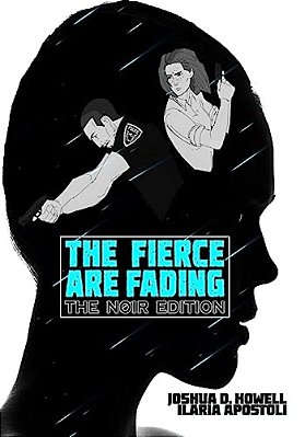 The Fierce Are Fading: The Noir Edition-..