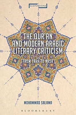 The Qur'An And Modern Arabic Literary Criticism From Taha To Nasr-..