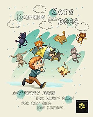 Raining Cats & Dogs: Activity Book For Lainy's Animal Rescue-..