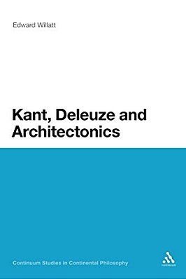 Kant, Deleuze And Architectonics-..