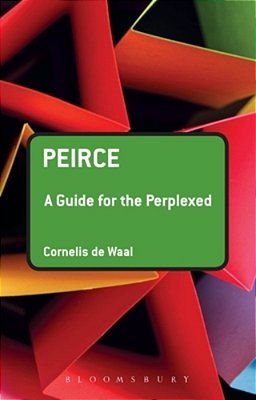 Peirce: A Guide For The Perplexed-..