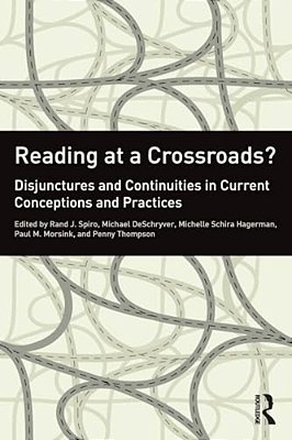 Reading At A Crossroads?: Disjunctures And Continuities In Current Conceptions And Practices-..