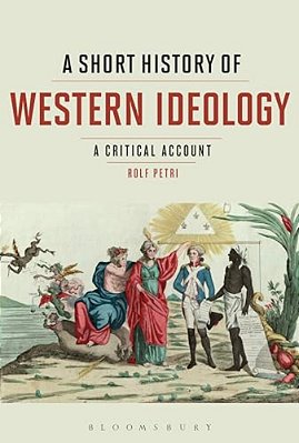 A Short History Of Western Ideology: A Critical Account-..