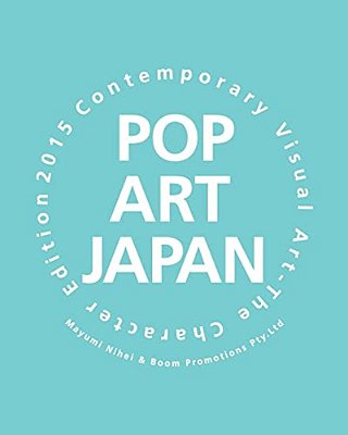 Pop Art Japan: Contemporary Visual Art The Character Edition 2015-..