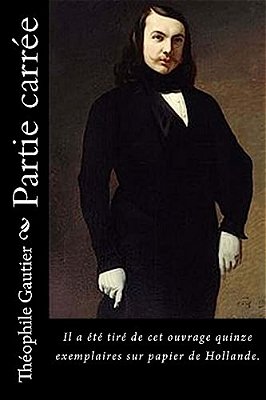 Partie Carrée: Il A Été Tiré De Cet Ouvrage Quinze Exemplaires Sur Papier De Hollande. -..