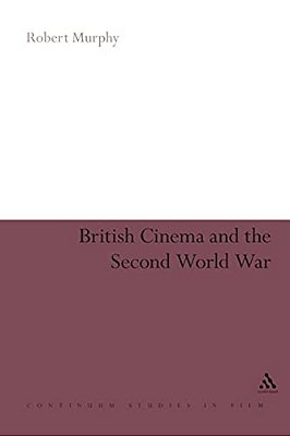 British Cinema And The Second World War-..