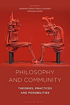 Philosophy And Community: Theories, Practices And Possibilities-..