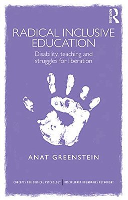 Radical Inclusive Education: Disability, Teaching And Struggles For Liberation-..