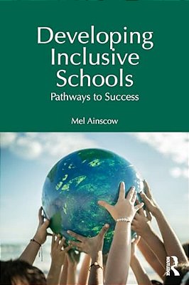 Developing Inclusive Schools: Pathways To Success-..