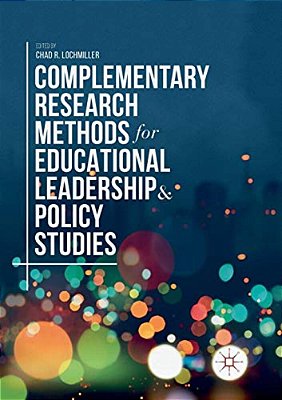 Complementary Research Methods For Educational Leadership And Policy Studies-..