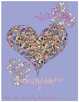 A Cup Of Love: Valentine's Day Coloring Book. Your Love, Your Way. Just Color It. -..