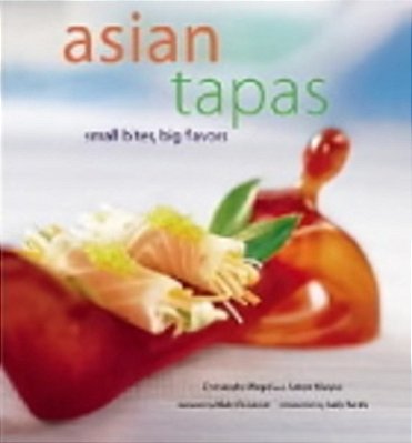 Asian Tapas: Small Bites, Big Flavors - Hardback-..