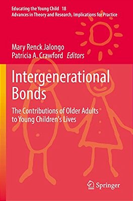 Intergenerational Bonds: The Contributions Of Older Adults To Young Children's Lives-..