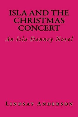 Isla And The Christmas Concert: An Isla Danney Novel-..