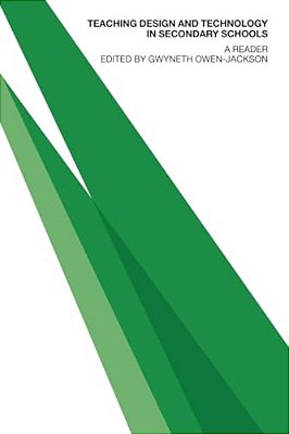 Teaching Design And Technology In Secondary Schools: A Reader-..