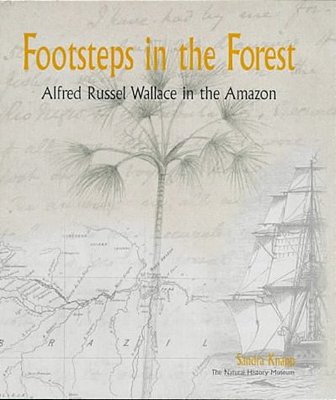 Footsteps In The Forest - Alfred Russel Wallace In The Amazon-..