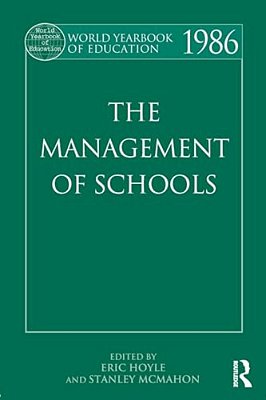 World Yearbook Of Education 1986: The Management Of Schools-..