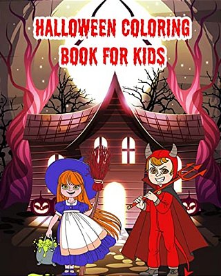 Halloween Coloring Book For Kids: A Kids Coloring Book With Monsters, Witches, Pumpkins, Skulls, Owls And More!-..