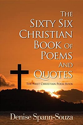 The Sixty Six Christian Book Of Poems And Quotes: The First Christian Poem Book-..