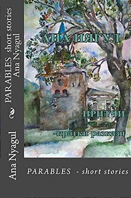 Parables - Short Stories Ana Nyagul: Parables - Short Stories-..
