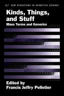 Kinds, Things, And Stuff: Mass Terms And Generics-..
