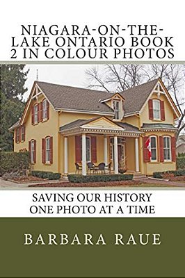 Niagara-On-the-lake Ontario Book 2 In Colour Photos: Saving Our History One Photo At A Time-..