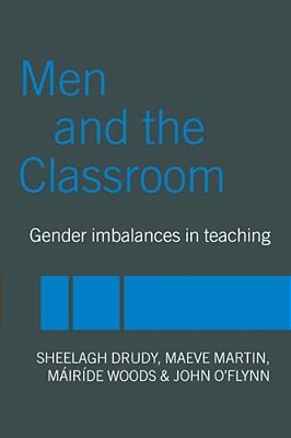 Men And The Classroom: Gender Imbalances In Teaching-..