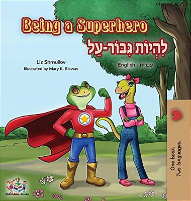 Being A Superhero: English Hebrew Bilingual Book-..