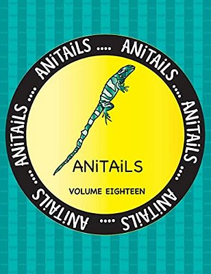 Anitails Volume Eighteen: Learn About The Fiji Banded Iguana, Banded Archerfish, Fishing Cat, Northern Spotted Owl, Cheetah, Spotted Ratfish, Af-..