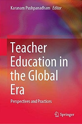 Teacher Education In The Global Era: Perspectives And Practices-..