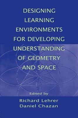 Designing Learning Environments For Developing Understanding Of Geometry And Space-..