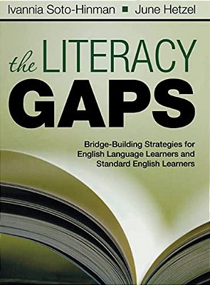 The Literacy Gaps: Bridge-Building Strategies For English Language Learners And Standard English Learners-..