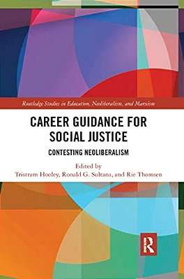 Career Guidance For Social Justice: Contesting Neoliberalism-..