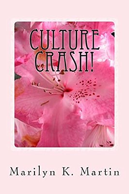 Culture Crash!: A California Yankee Transplanted To Texas-..
