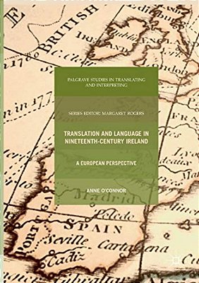 Translation And Language In Nineteenth-Century Ireland: A European Perspective-..