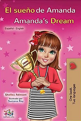 El Sueño De Amanda Amanda's Dream: Spanish English Bilingual Book-..