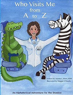 Who Visits Me From A To Z: An Alphabetical Adventure To The Dentist-..
