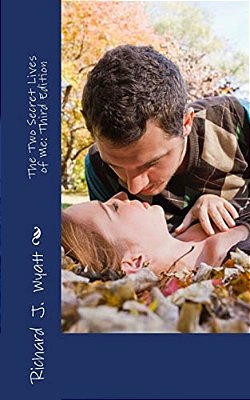 The Two Secret Lives Of Me: Revised Edition: My Life As A Male, My Life As A Female-..