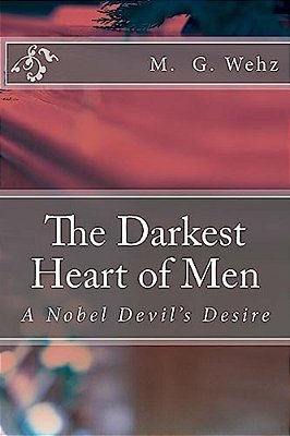 The Darkest Heart Of Men: A Nobel Devil's Desire-..
