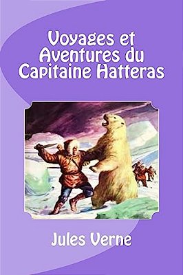 Voyages Et Aventures Du Capitaine Hatteras-..