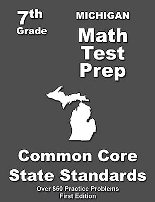 Michigan 7Th Grade Math Test Prep: Common Core Learning Standards-..