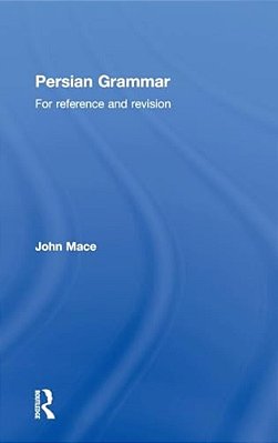 Persian Grammar: For Reference And Revision-..