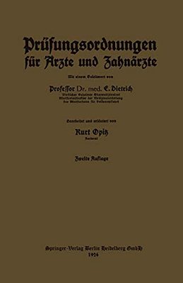 Prüfungsordnungen Für Ärzte Und Zahnärzte: Nebst Dem Amtlichen Verzeichnis Der Zur Annahme Von Medizinalpraktikanten Ermächtigten Krankenanstalten Des-..