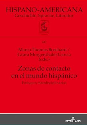 Zonas De Contacto En El Mundo Hispánico: Enfoques Interdisciplinarios-..