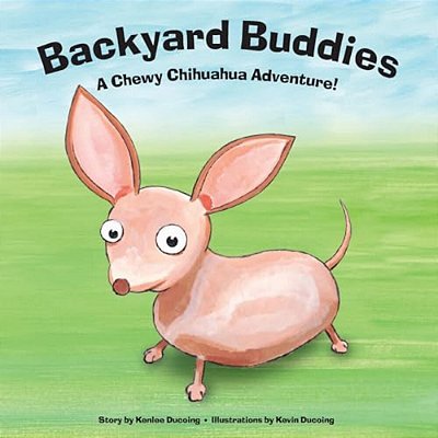 Backyard Buddies: A Chewy Chihuahua Adventure-..