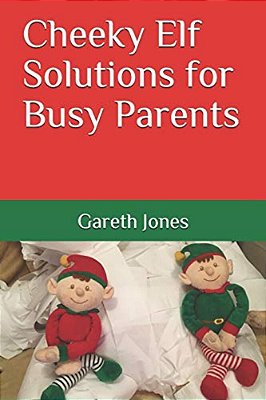 Cheeky Elf Solutions For Busy Parents-..