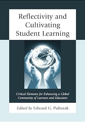 Reflectivity And Cultivating Student Learning: Critical Elements For Enhancing A Global Community Of Learners And Educators-..