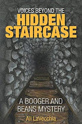 Voices Beyond The Hidden Staircase: A Booger And Beans Mystery-..