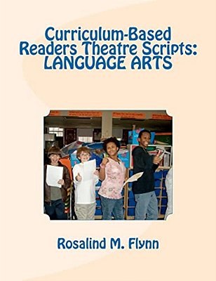 Curriculum-Based Readers Theatre Scripts: Language Arts-..
