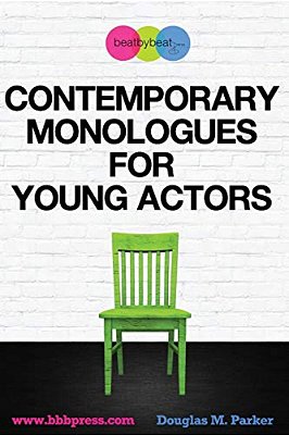Contemporary Monologues For Young Actors: 54 High-Quality Monologues For Kids & Teens-..